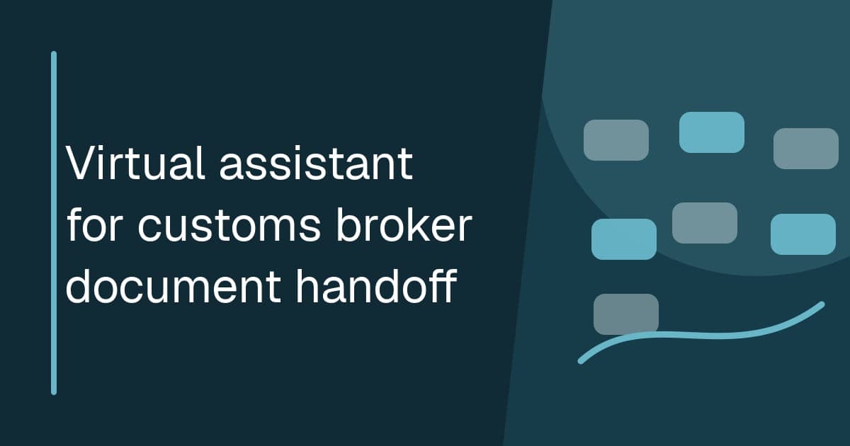 Branded illustrated title card for Virtual assistant for customs broker document handoff in the Logistics operations category