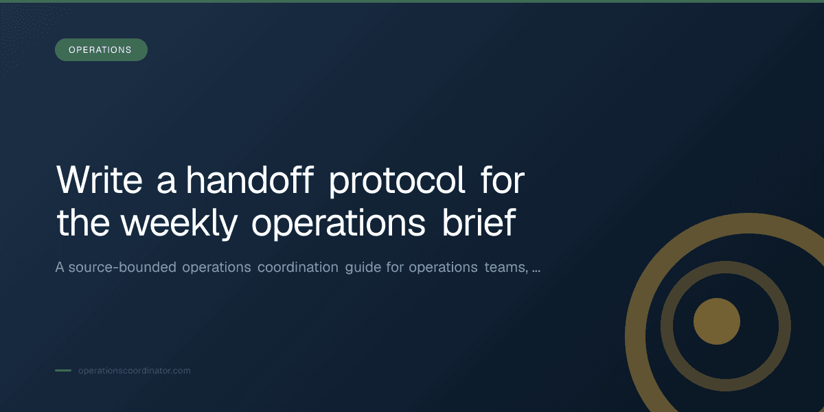 Title-overlaid editorial thumbnail for Write a handoff protocol for the weekly operations brief