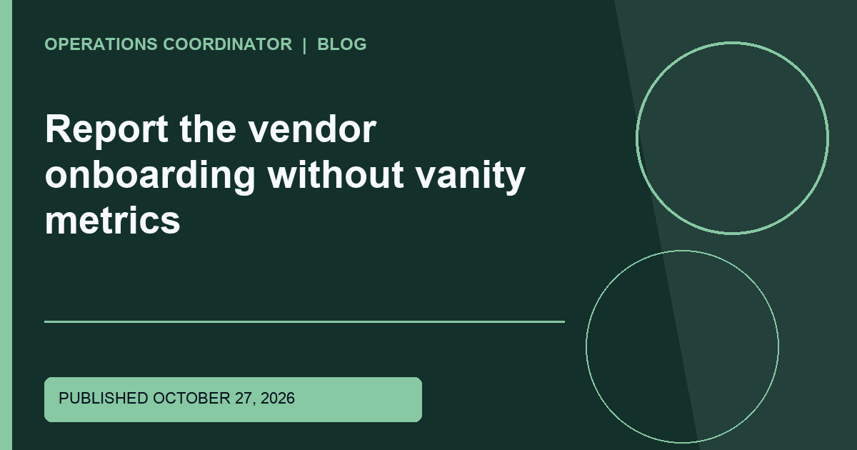 Report the vendor onboarding without vanity metrics Report the vendor onboarding without vanity metrics