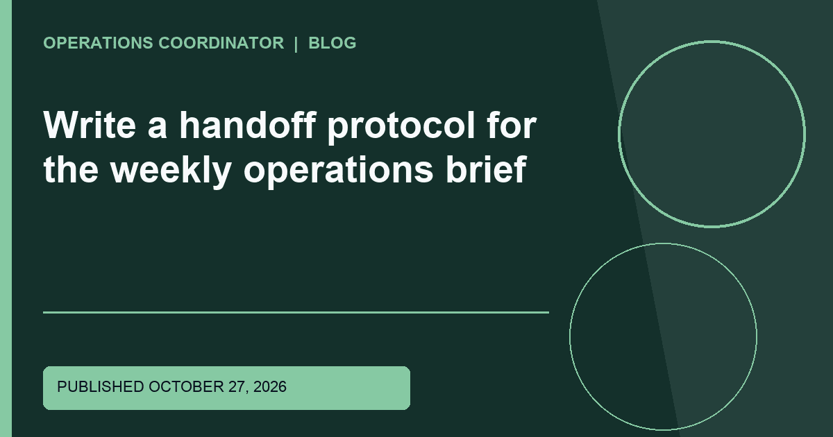Write a handoff protocol for the weekly operations brief Write a handoff protocol for the weekly operations brief