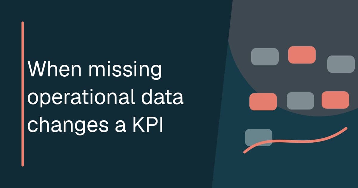 When missing operational data changes a KPI Branded illustrated title card for When missing operational data changes a KPI, showing incomplete records moving through a coverage grid.