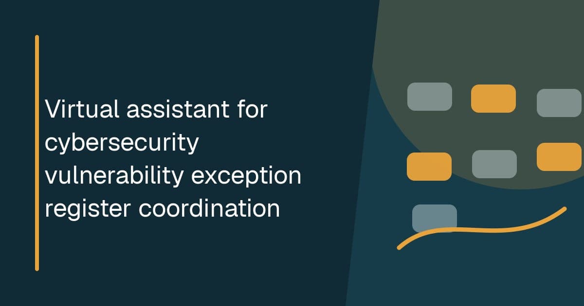 Virtual assistant for cybersecurity vulnerability exception register coordination Branded illustrated title card for Virtual assistant for cybersecurity vulnerability exception register coordination in the Security operations category