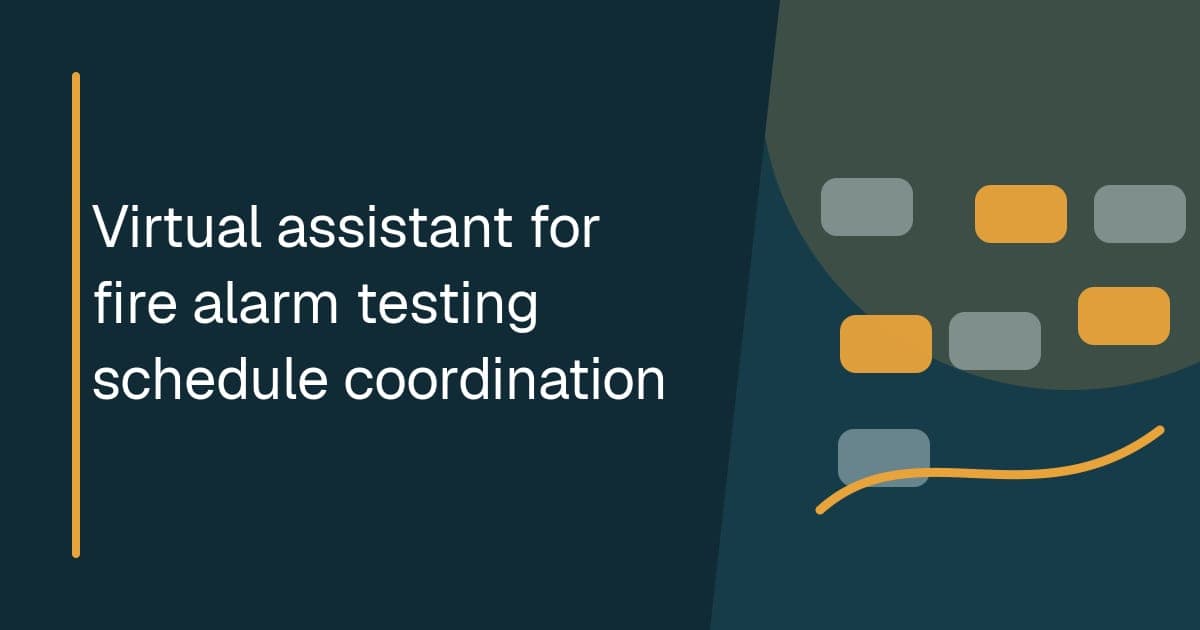 Virtual assistant for fire alarm testing schedule coordination Branded illustrated title card for Virtual assistant for fire alarm testing schedule coordination in the Facilities operations category